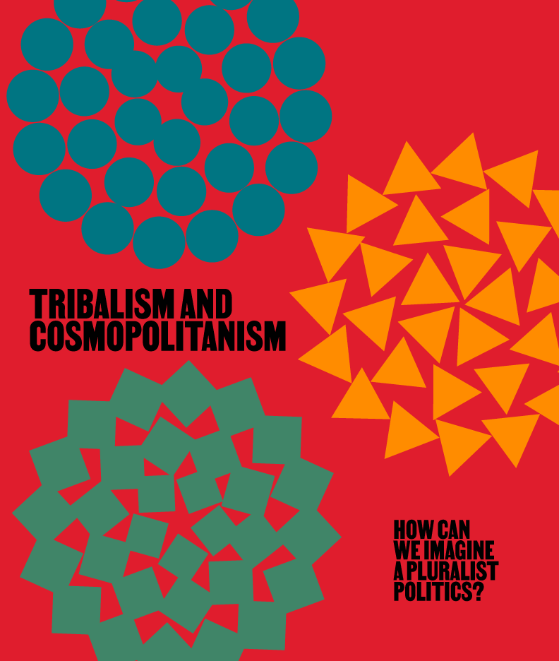 Tribalism and&nbsp;Cosmopolitanism: How Can We Imagine a Pluralist Politics?