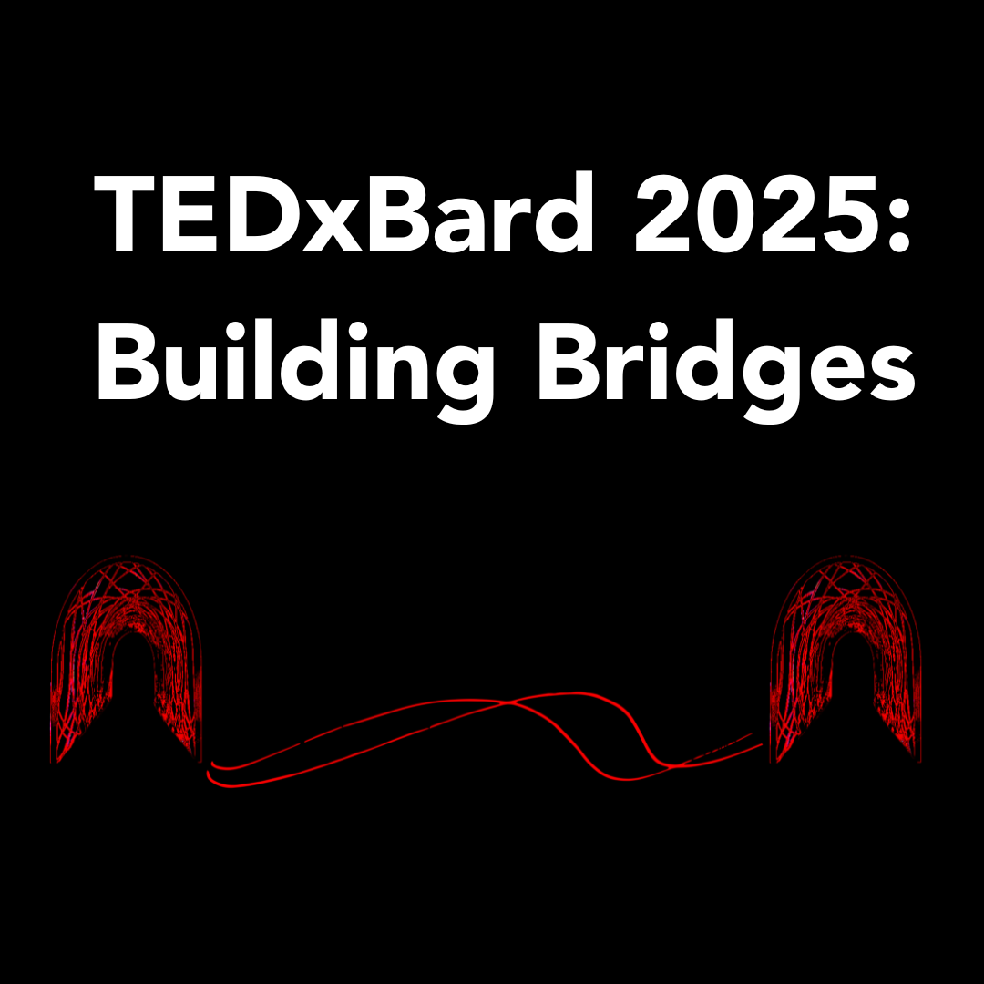 TEDxBard 2025: Building Bridges