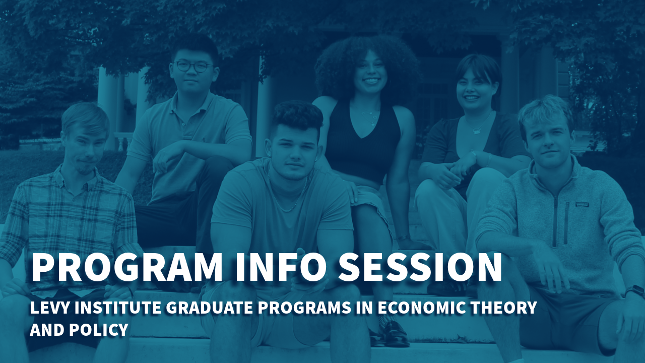 Levy Graduate Programs in Economics Info Session and Application Workshop