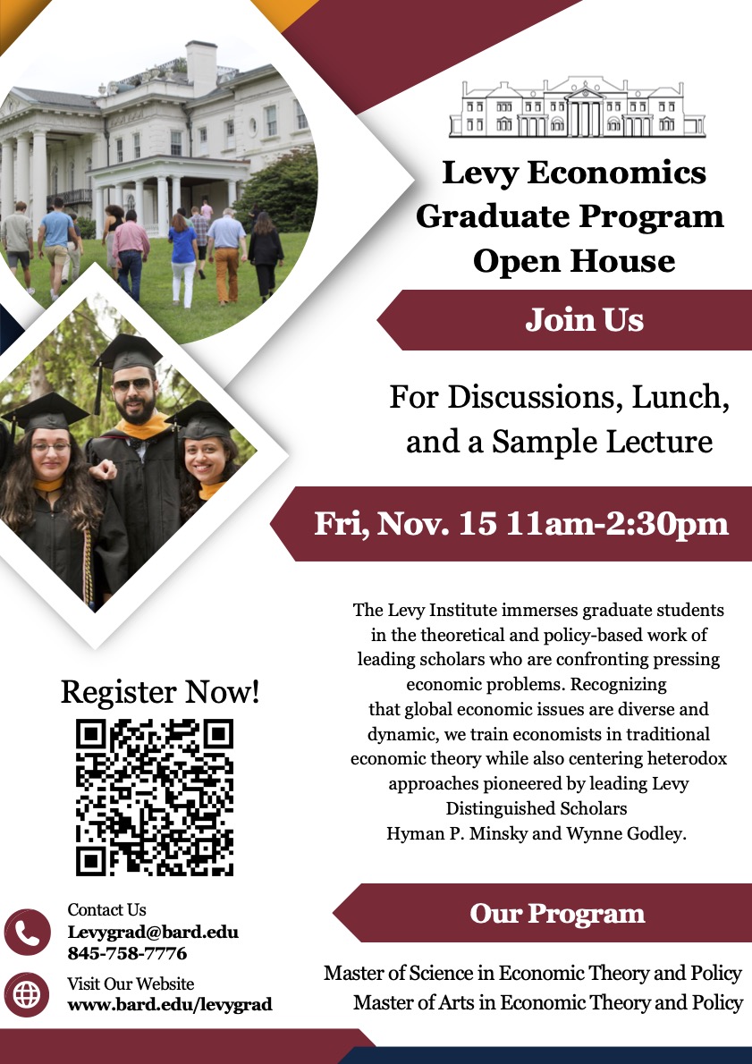 Join us for an Open House. Levy Institute Graduate Programs in Economic Theory and Policy. Discussions, Lunch, and Sample Class.; Levy Graduate Programs in Economics Open House